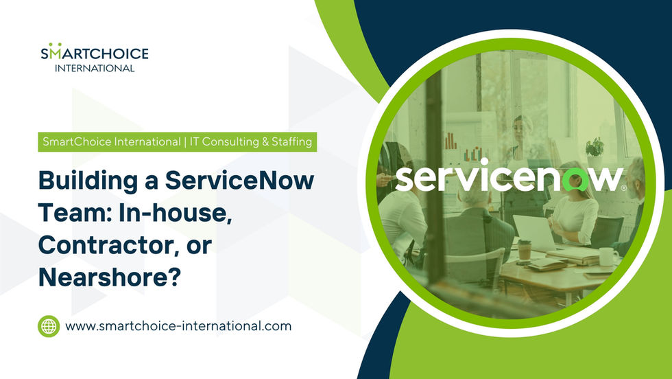 Building a ServiceNow Team: In-house, Contractor, or Nearshore?