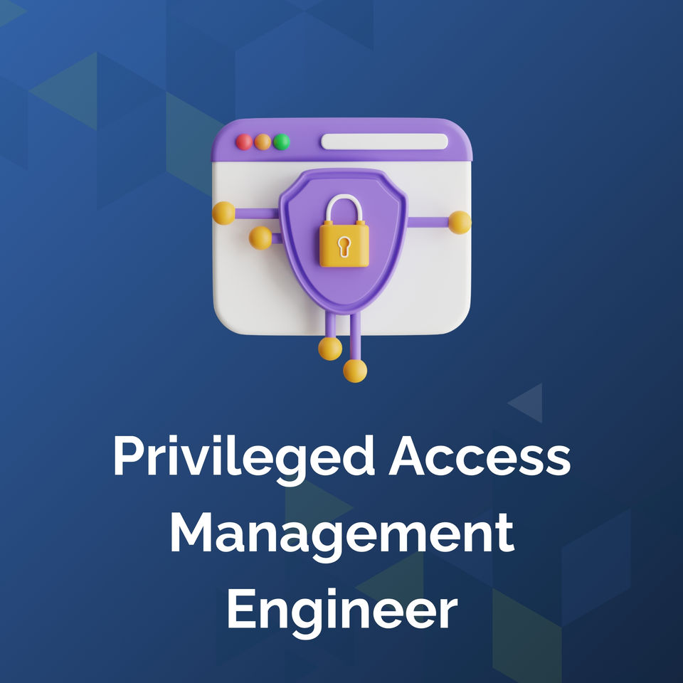 Privileged Access Management Engineer