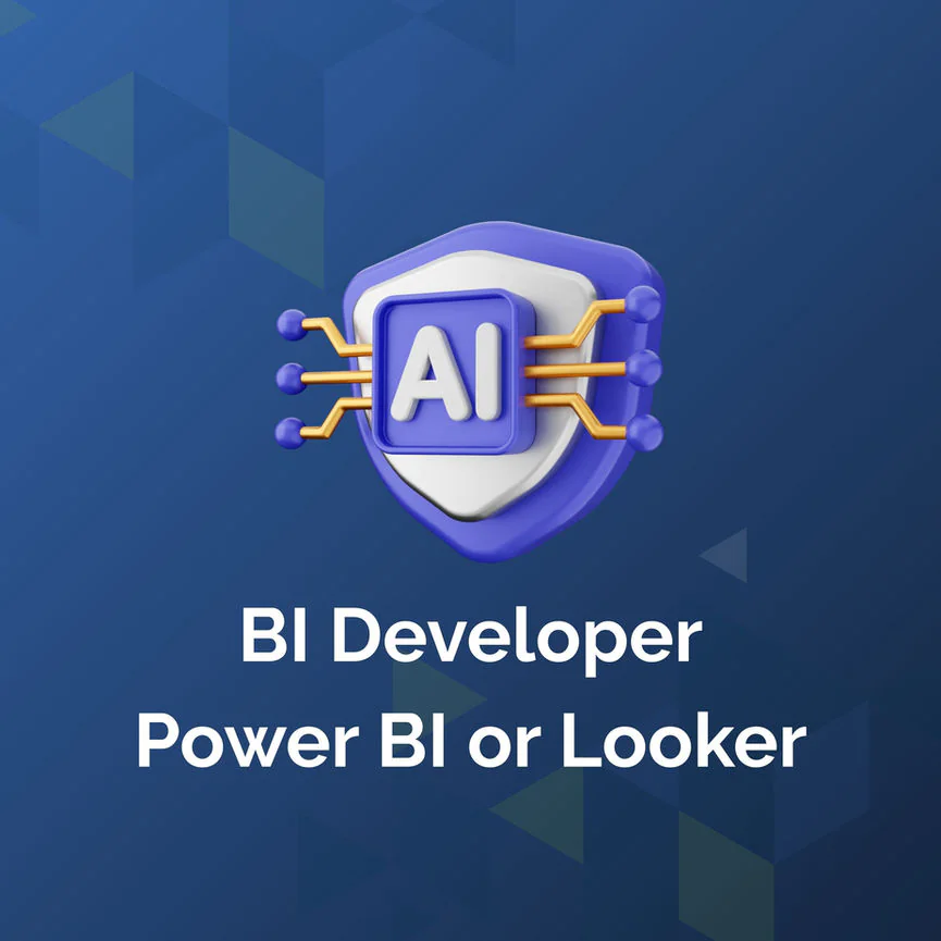 BI Developer Power BI or Looker
