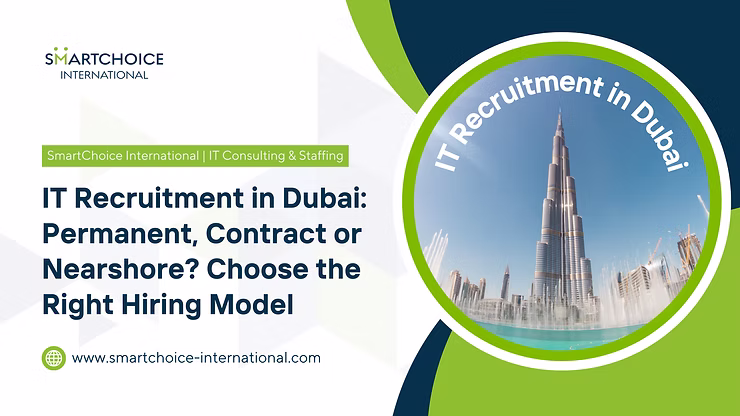 IT recruitment in Dubai blog post cover featuring Burj Khalifa. Title reads: " IT Recruitment in Dubai: Permanent, Contract or Nearshore? Choosing the Right Hiring Model".