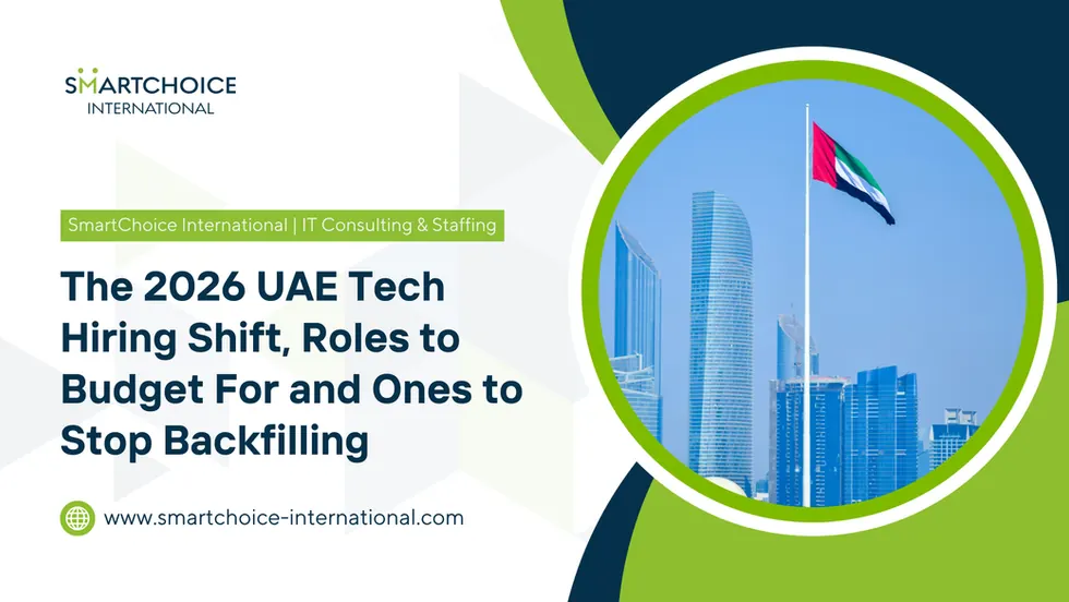 The 2026 UAE Tech Hiring Shift, Roles to Budget For and Ones to Stop Backfilling